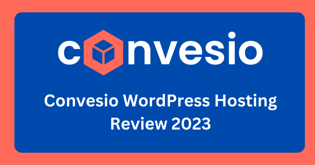 Read more about the article Best WordPress hosting convesio – Complete Review 2023